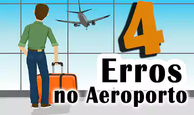4 Erros para evitar no aeroporto