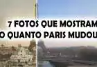 7 fotos antes e depois que mostram como Paris mudou em mais de 100 anos