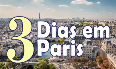 Um Bom Itinerário de 3 dias em Paris