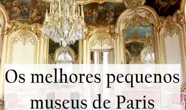 Os Melhores Pequenos Museus de Paris