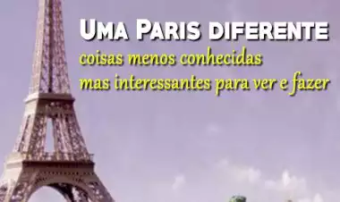 Uma Paris diferente - coisas menos conhecidas, mas interessantes para ver e fazer